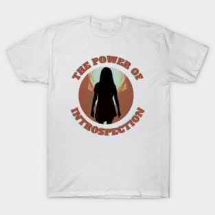 The Power of Introspection T-Shirt